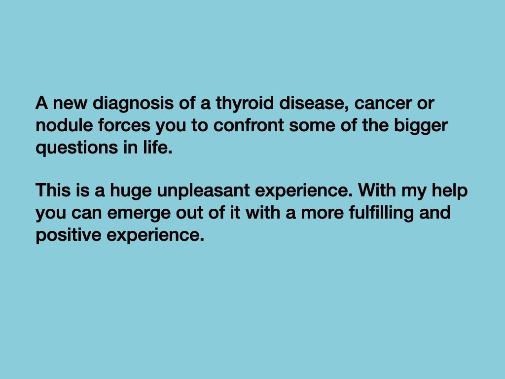 A new diagnosis of thyroid disease, cancer or nodule forces you to confront some of the bigger questions in life — with Dr. Guttler's help you can emerge with a more fulfilling and positive experience